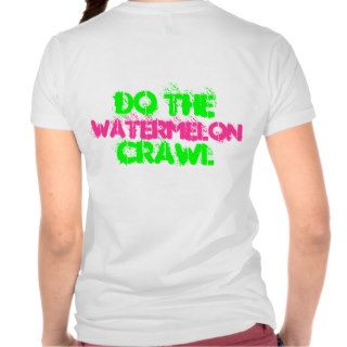 Watermelon Crawl Tshirts