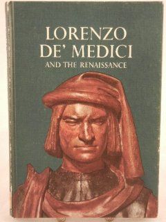 Lorenzo De'Medici and the Renaissance Charles L. Mee 9780060241728 Books