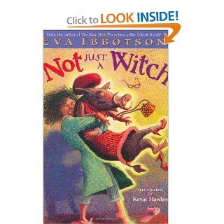 Not Just a Witch Eva Ibbotson, Kevin Hawkes 9780525471011 Books