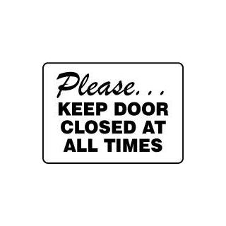PleaseKeep Door Closed At All Times Sign   10" x 14" Plastic