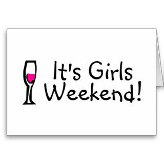 Its Girls Weekend Wine Greeting Cards