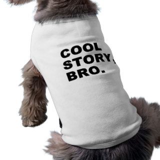 Cool Story Bro Dog T shirt
