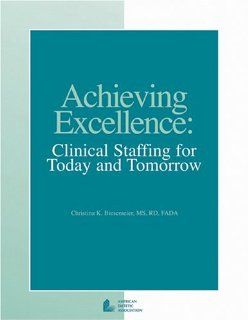 Achieving Excellence Clinical Staffing for Today and Tomorrow 9780880913379 Medicine & Health Science Books @