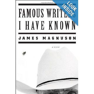 Famous Writers I Have Known A Novel James Magnuson 9780393240887 Books