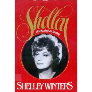 Shelley, Also Known as Shirley Shelley Winters 9780345013453 Books