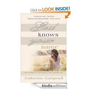 God Knows Your Name eBook Catherine Campbell Kindle Store