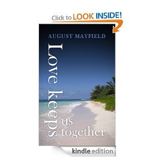 Love Keeps Us Together eBook August Mayfield Kindle Store