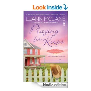 Playing for Keeps A Cricket Creek Novel   Kindle edition by LuAnn McLane. Romance Kindle eBooks @ .