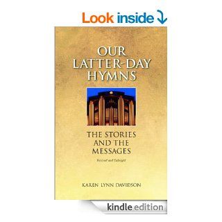 Our Latter Day Hymns   Kindle edition by Karen Lynn Davidson. Religion & Spirituality Kindle eBooks @ .