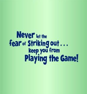 Never Let The Fear Of Striking Out Keep You From Playing The Game Picture Art   Kids Ball Sports Boys Bedroom   Peel & Stick Sticker   Vinyl Wall Decal   Size  10 Inches X 20 Inches   22 Colors Available   Wall Decor Stickers