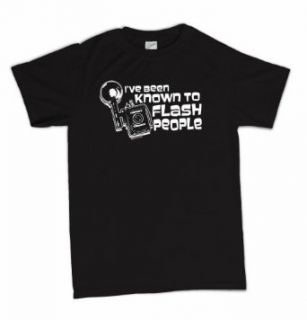 I've Been Known To Flash People T Shirt Funny Photographer Photography Camera Clothing