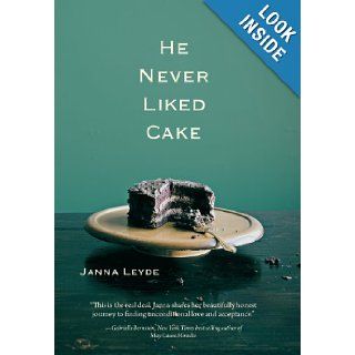 He Never Liked Cake Janna Leyde 9781452568287 Books