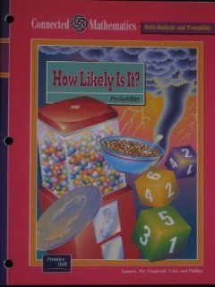 How Likely Is It (Connected Mathematics Data Analysis and Probability) Glenda Lappan, James T. Fey, William M. Fitzgerald, Susan N. Friel, Elizabeth Difanis Phillips 9780130530646 Books
