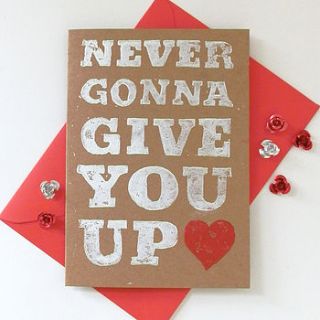 never gunna give you up card by woah there pickle