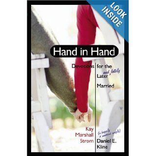 Hand in Hand Devotions for the Later   (And Lately   ) Married Kay Marshall Strom, Daniel E. Kline Books