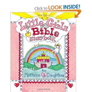 Little Girls Bible Storybook for Mothers and Daughters Carolyn Larsen, Caron Turk 9780801044076  Kids' Books