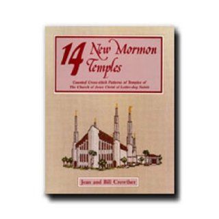 14 New Mormon Temples Counted Cross Stitch Patterns of Temples of the Church of Jesus Christ of Latter Day Saints Jean Crowther 9780882903354 Books