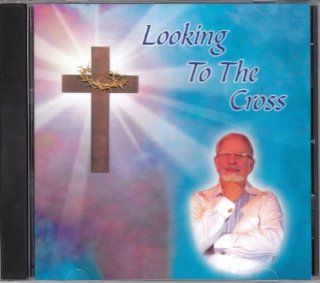 Looking to the Cross Music