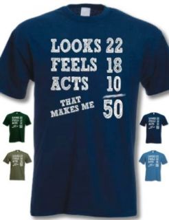 My Generation Gifts   Looks 22 Feels 18 Acts 10, That Makes Me 50   50th Birthday Gift Present T Shirt Mens Khaki XL Clothing