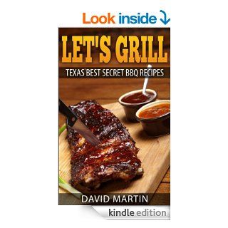 Let's Grill Texas' Best Secret BBQ Recipes eBook David Martin Kindle Store