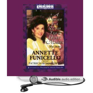 A Dream Is a Wish Your Heart Makes My Story (Audible Audio Edition) Annette Funicello, Patricia Romanowski Books