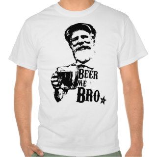 Beer me Bro. T Shirt