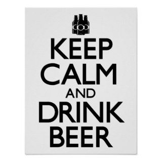 Keep Calm and Drink Beer (Carry On) Posters