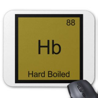 Hb   Hard Boiled Funny Chemistry Element Symbol Mousepad