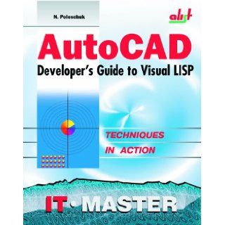 AutoCAD Developer's Guide to Visual LISP Nikolai Poleshchuk 0619587009131 Books