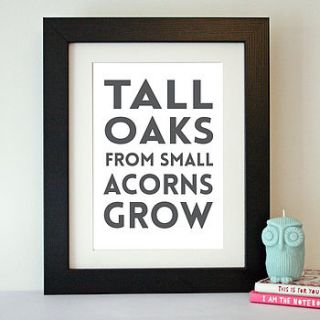 'tall oaks…' inspirational proverb print by hope and love