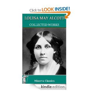 Collected Works of Louisa May Alcott   Kindle edition by Louisa May Alcott. Literature & Fiction Kindle eBooks @ .