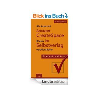 Als Autor mit  CreateSpace Bcher im Selbstverlag verffentlichen (Einfach erklrt) eBook Heike Langenkamp Kindle Shop