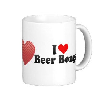 I Love Beer Bongs Mug