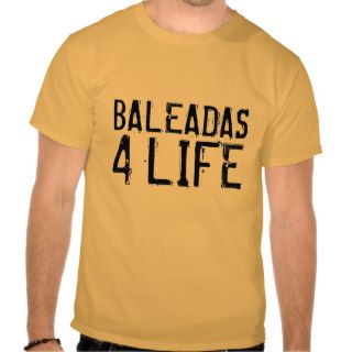 BALEADAS, 4, LIFE T SHIRT