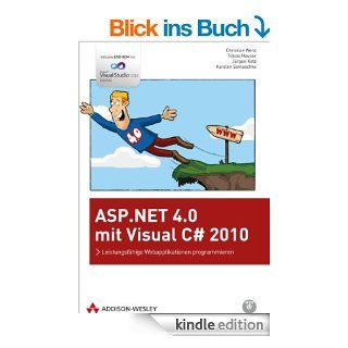 ASP.NET 4.0 mit Visual C# 2010 Leistungsfhige Webapplikationen programmieren (Programmer's Choice) eBook Christian Wenz, Tobias Hauser, Jrgen Kotz, Karsten Samaschke Kindle Shop