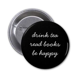 drink tea read books be happy button