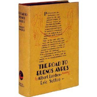 The Road to Buenos Aires Albert LONDRES Books
