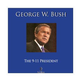 George W. Bush The 9 11 President SpeechWorks 9781885959607 Books