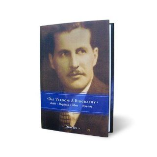 Dai Vernon   A Biography by David Ben Dai Vernon Books