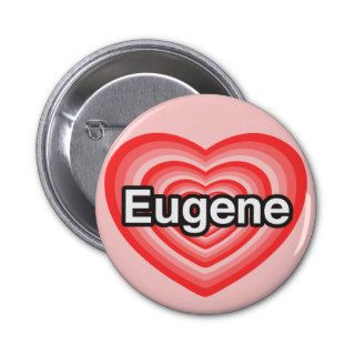 I love Eugene. I love you Eugene. Heart Pin