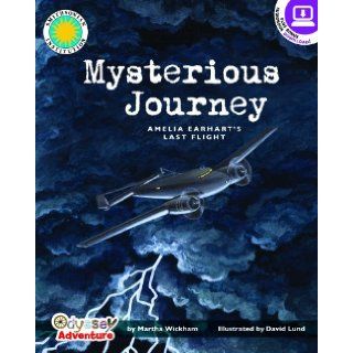 Mysterious Journey Amelia Earhart's Last Flight Martha Wickham, David Lund 9781568994147  Children's Books
