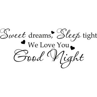 Sweet Dreams, Sleep Tight, We Love You Goodnight Vinyl Art Quote