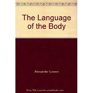 Language of the Body Alexander Lowen Books
