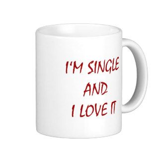 I'm Single And I Love It Coffee Mug