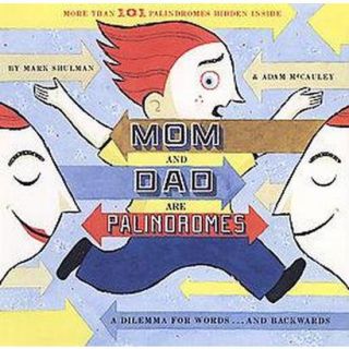Mom And Dad Are Palindromes (Hardcover)