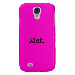 Meh Slang Quote   Cool Quotes Template Samsung Galaxy S4 Case