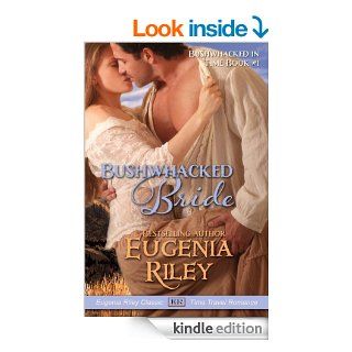 BUSHWHACKED BRIDE (Bushwhacked in Time) eBook Eugenia Riley Kindle Store
