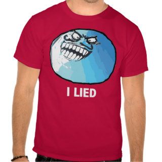 I Lied Rage Face Meme T Shirts