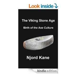 The Viking Stone Age Birth of the Axe Culture eBook Njord Kane Kindle Store