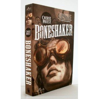 Boneshaker (Sci Fi Essential Books) Cherie Priest 9780765318411 Books